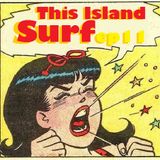 This Island Surf ep 11 Sounds Like Veronica