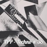 TPP - Techno # 36