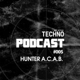 Art Style: Techno | Podcast #005 : Hunter A.C.A.B.