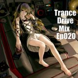 Trance Drive Mix Episode 020 ~ Transverse Ascension