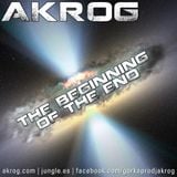 Akrog - The beginning of the end
