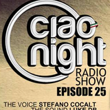 Ciao Night Radio Show-Episodio 25: Ospite SIMONE CATTANEO -Top Club COVO DI NORDEST (E.Celestri)