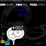 Criminal Minimal Podcast #007 - mixed by Weisz (22.06.2012)