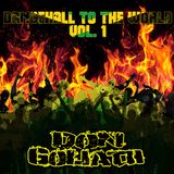 Dancehall to the World Vol. 1 (Album Mixtape)