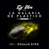 La Galaxia de Plástico #17 - Especial Donald Byrd