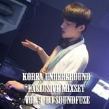 Korea Underground Exclusive Mixset Vol.9 DJ SoundFuze - Let's BURN with SOUNDFUZE