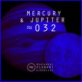 Mouvement Planant Cloudcast ≈ 032 - MERCURY & JUPITER