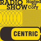 Centric Music Show 179 - Hosted by Cory Centric
