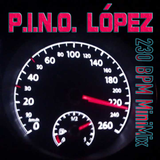 P.I.N.O. Lopez - 230 BPM MiniMix (Sept. 2015)