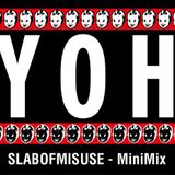 SLABOFMISUSE-YOH!minimix