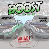BOOST (VOL 1) by @DJBUZZB__SWC (2015 POWER SOCA)