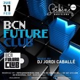 Live Set by DJ Jordi Caballé: "BCN Future Club" Made in BIKINI Club Barcelona - February 11th 16