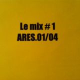 J.Ares- Le Mix # 1 (15/1/2004)