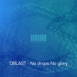 OBLAST - No drops No glory