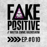 Fake Positive - Mattia Emme RadioShow 010