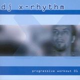DJ X-Rhythm – Progressive Workout 01 / 2003