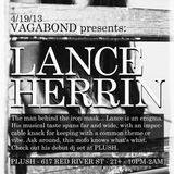 VAGABOND PRESENTS LANCE HERRIN & DANIEL ALLEN @ PLUSH 4-19-13