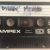 Diggin' Mexico - (I Bought a) Mexican Radio - Spring 1992