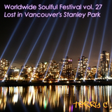 Worldwide Soulful Festival vol. 27: Lost in Vancouver's Stanley Park