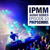IPaintMyMind Audio Series: Episode 3 - Prepschool