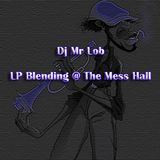 LP Blending @ The Mess Hall