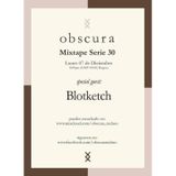 Blotketch - o b s c u r a Mixtape - Serie 30