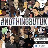 Dj Eazy - #NothingButUk Part 2