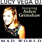 Lucy Vega DJ ft. Aiden Grimshaw - Mad World