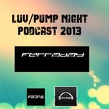 David Ferraday - LUV PUMP NIGHT PODCAST