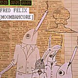 Fred Felix prez. "Moombah"