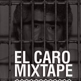 EL CARO MIXTAPE By: Yelram selectah