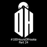 #100HoursOfHooka Part 24 (F**K SOUNDCLOUD EDITION)