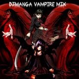 DJ Manga UK - VAMPIRE MIX (May 2013)