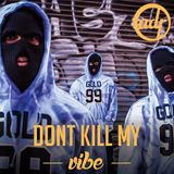 Dont kill My Vibe