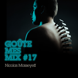 Goûte Mes Mix #17 - Nicolas Masseyeff