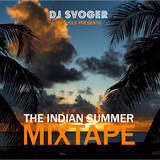 DJ Svoger - The Indian Summer Mixtape