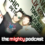 The Mighty Podcast #12