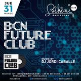 Live Set by DJ Jordi Caballé: "BCN Future Club" Made in BIKINI Club Barcelona - March 31th 16