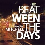 Mitchell - Beat-ween the days #009