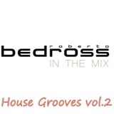 Roberto Bedross - House Grooves vol.2 (13.02.2014)
