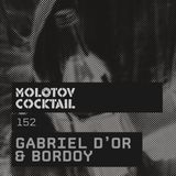Molotov Cocktail 152 with Gabriel D'Or & Bordoy