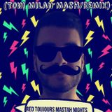 Red Toujours Mastah Nights (Toni Milan Mash/Remix