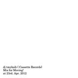 Mix for Moving!!