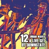 Urban Waves Radio 12 - Downstate Live Set @Shanghai Robotic Industry