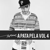 A Pata Pela (Mix Set) Vol.4
