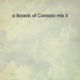 a Boards of Canada mix II