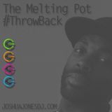 #ThrowBack The Melting Pot - 019 Session 1