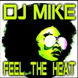 DJ MIKE - FEEL THE HEAT