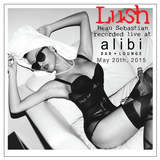 15.05.20 Lush - Beau Sebastian Live @ Alibi Bar & Lounge