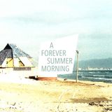 A forever summer morning